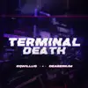 Eqwillus & Deaserium - Terminal Death - Single